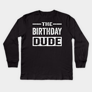 Birthday Dude Graphic Novelty Men Women Boys Girls Kids Kids Long Sleeve T-Shirt